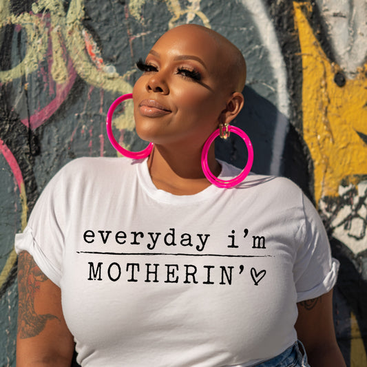 Everyday I’m Motherin 2