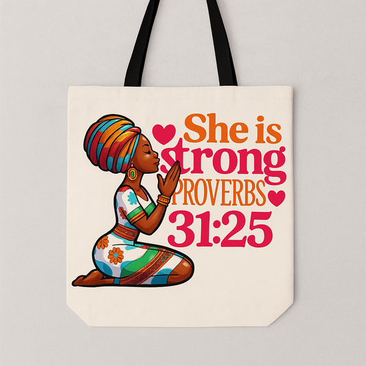 She Is Strong Tote Bag (Proverbs 31:25)